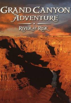 Grand Canyon Adventure: River at Risk - L'avventura del Grand Canyon: Fiume a rischio (2008)