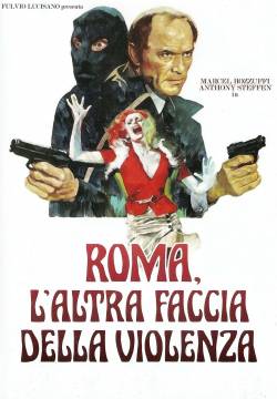 Roma l'altra faccia della violenza (1976)