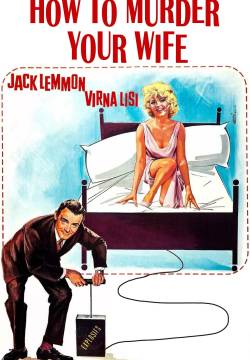 How to Murder Your Wife - Come uccidere vostra moglie (1965)